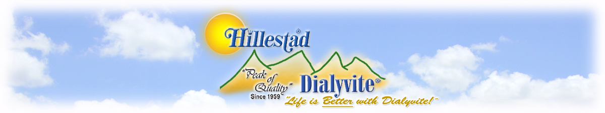 Hillestad Dialyvite "Peak of Quality Since 1959" Life is Better with Dialyvite